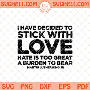 I Have Decided to Stick With Love Svg Quotes Svg Png Dxf Eps Files