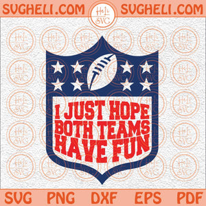 I Just Hope Both Teams Have Fun Svg Go Sports Team Svg Sport Svg Png Dxf Eps Files