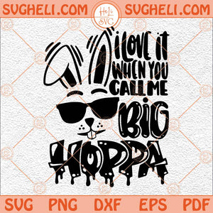 I Love It When You Call Me Big Hoppa Svg Retro Easter Bunny Svg Png Dxf Eps Files