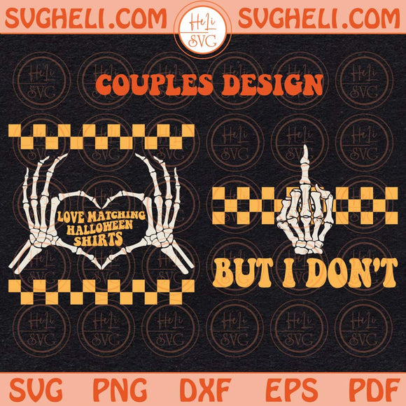 I Love Matching Halloween Svg Png But I Don’t Svg Funny Svg Png Dxf Eps