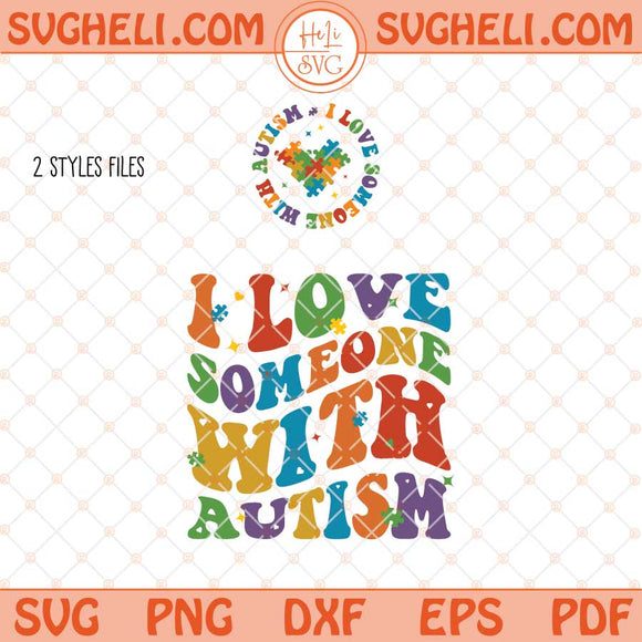 I Love Someone With Autism Svg Puzzle Autism Svg Autism Svg Png Dxf Eps Files