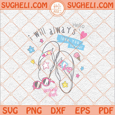 I Love You Always Forever Svg Sweet Girl Svg Baby Girl Svg Png Dxf Eps Files