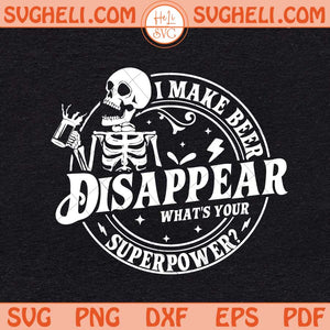 I Make Beer Disappear Svg What's your Superpower Svg Png Dxf Eps Files