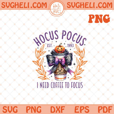 I Need Coffee To Focus Png Coffee Png Coquette Png Witch Png Dxf Eps Files