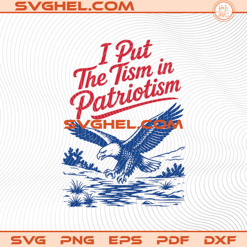 I Put The Tism in Patriotism Retro Eagle Svg Eagle USA Svg