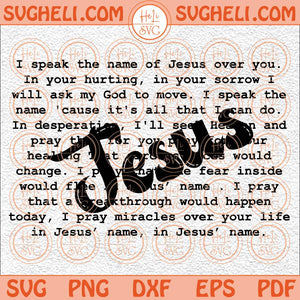 I Speak The Name Of Jesus Svg Christian Svg Faith Svg Jesus Svg Png Dxf Eps Files