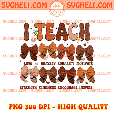 I Teach Bravery Equality Strength Kindness Black History Png