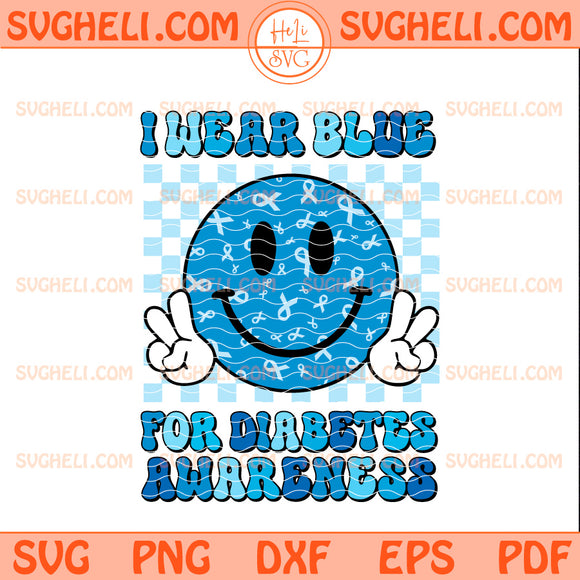 I Wear Blue For Diabetes Awareness Svg Diabetes Survivor Svg