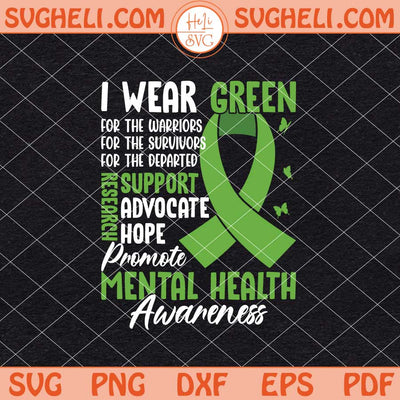 I Wear Green For Mental Health Awareness Month Svg Png Dxf Eps Files