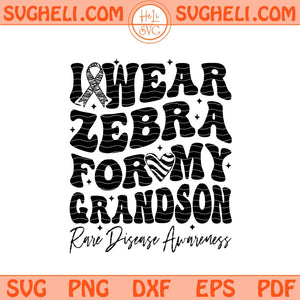 I Wear Zebra for My Grandson Svg Rare Disease Support Svg Png Dxf Eps Files