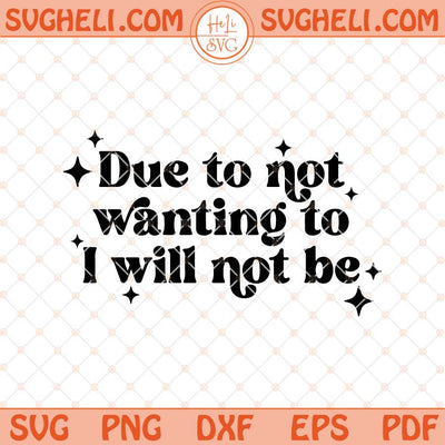 I Will Not Be Svg Funny Sarcastic Mental Health Svg Png Dxf Eps Files