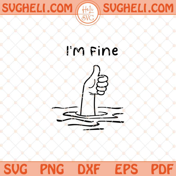 I am Fine Svg It's Fine I'm Fine Everything is Fine Svg Png Dxf Eps Files