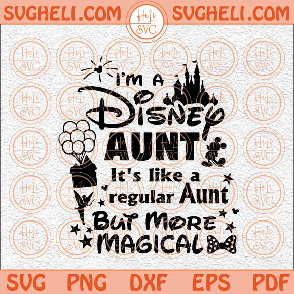 I'm A Aunt Svg It's Like A Regular Aunt But More Magical Svg Png Dxf Eps Files