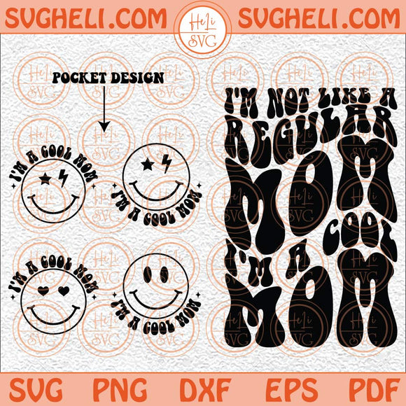 I'm A Cool Mom Svg Regular Mom Svg Cool Mom Club Svg Cool Mom Svg Png Dxf Eps Pocket Design Files