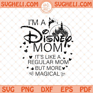 I'm A Mom It's Like A Regular Mom But More Magical Svg Png Dxf Eps Files