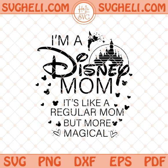 I'm A Mom It's Like A Regular Mom But More Magical Svg Png Dxf Eps Files