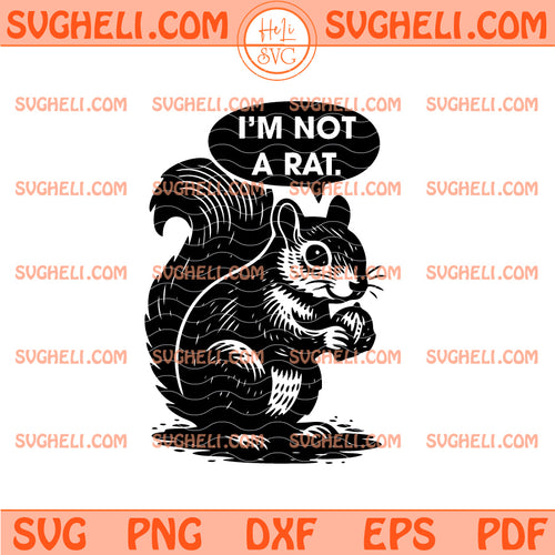 I'm Not a Rat Svg Funny Cute Woodland Animal Png