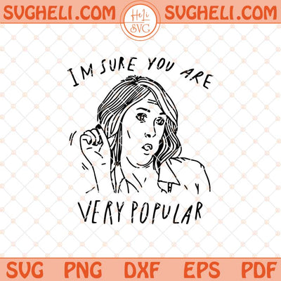 I'm Sure You Are Very Popular Bridesmaids Sarcastic Svg Png Dxf Eps Files