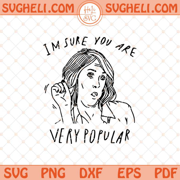 I'm Sure You Are Very Popular Bridesmaids Sarcastic Svg Png Dxf Eps Files
