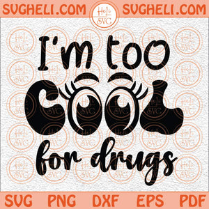 I'm Too Cool For Drugs Svg Red Ribbon Week Svg No To Drugs Svg Png Dxf Eps