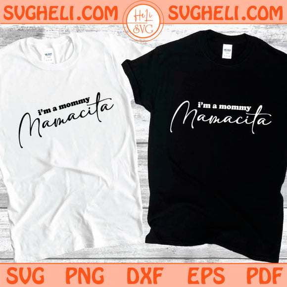 I'm a Mommy Mamacita Svg Gifts for Reality TV Fans Svg Png Dxf Eps Files