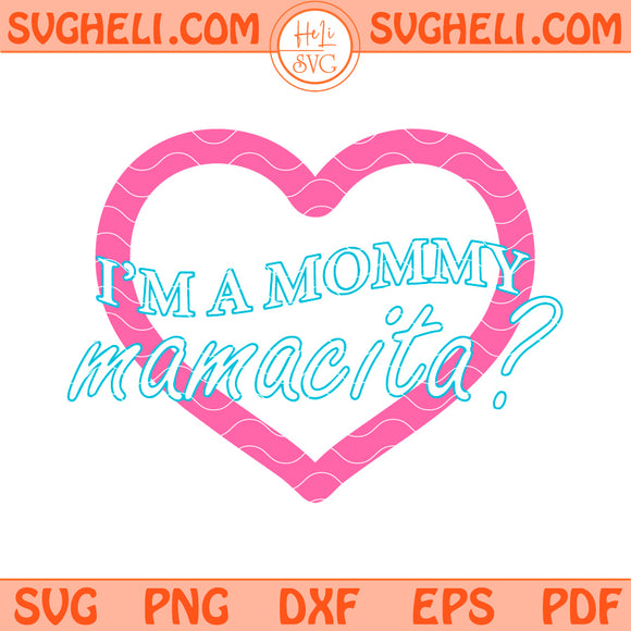 I'm a Mommy Mamacita Svg Love Island Svg Mamacita Svg Png Dxf Eps Files