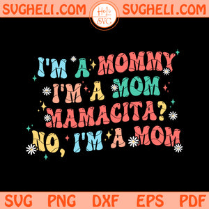 I'm a Mommy Mamacita Svg Png Mamacita Mom Quote Svg Png Dxf Eps Files