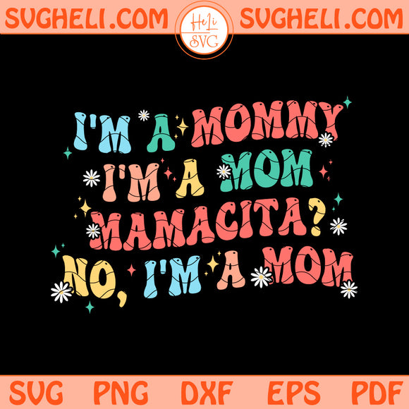 I'm a Mommy Mamacita Svg Png Mamacita Mom Quote Svg Png Dxf Eps Files