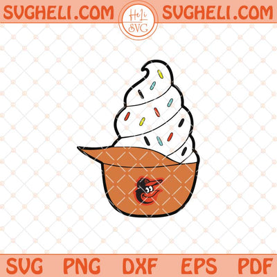 Ice Cream Baltimore Orioles Hat Svg Orioles Ice Cream Hat Svg Png Dxf Eps Files