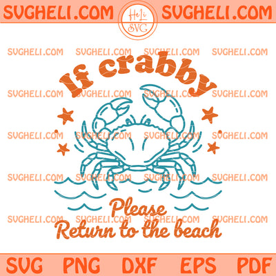 If Crabby Please Return To The Beach Svg Spring Break Svg