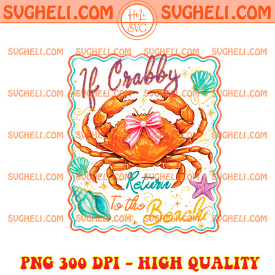 If Crabby Return to the Beach Funny Preppy Summer Png