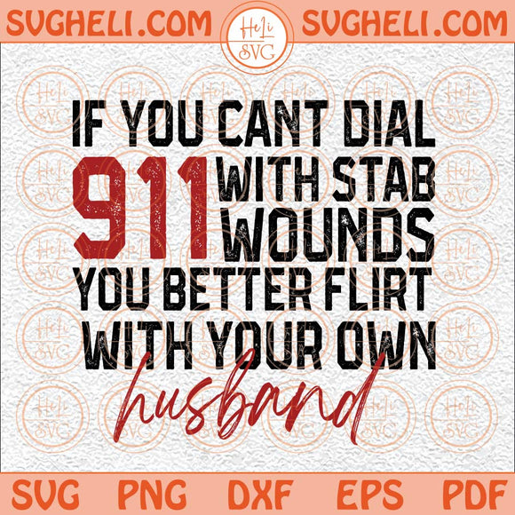 If You Cant Dial 911 Svg Adult Humor Svg Funny Quote Svg Wife Svg Png Dxf Eps Files