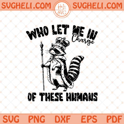 In Charge of These Humans Svg Popular Svg Trending Svg Funny Svg Png Dxf Eps Files