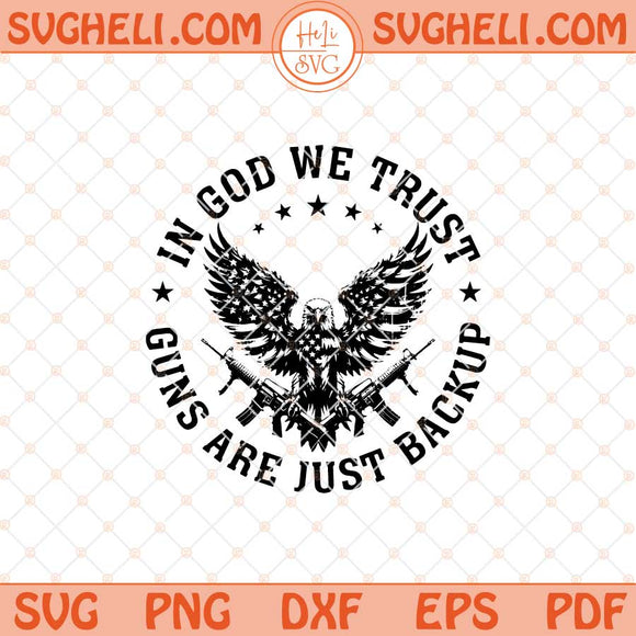 In God We Trust Svg Patriotic Svg Independence Svg American Svg Png Dxf Eps Files