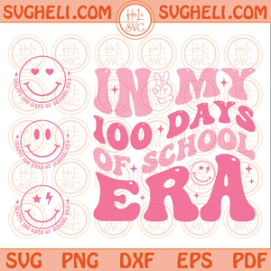 In My 100 Days Of School Era Svg Retro 100th Day Teacher Svg Png Dxf Eps Pocket Design Files