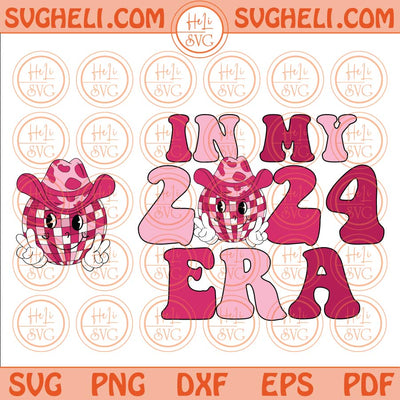 In My 2024 Era Svg New Year 2024 Svg Trendy 2024 Svg 2024 Era Svg Png Dxf Eps Files Pocket Design Files
