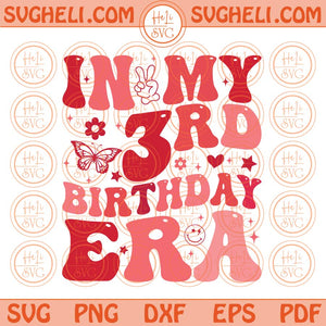 In My 3rd Birthday Era Svg Groovy 3 Year Old Birthday Svg Party Svg Png Dxf Eps Files