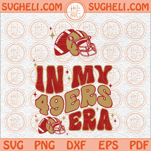 In My 49ers Era Svg Vintage San Francisco Football Svg Football Svg Png Dxf Eps Pocket Design Files