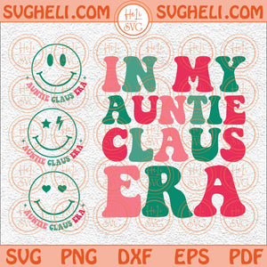 In My Auntie Claus Era Svg Retro Christmas Svg Aunt Svg Family Svg Png Dxf Eps Files Pocket Design Files