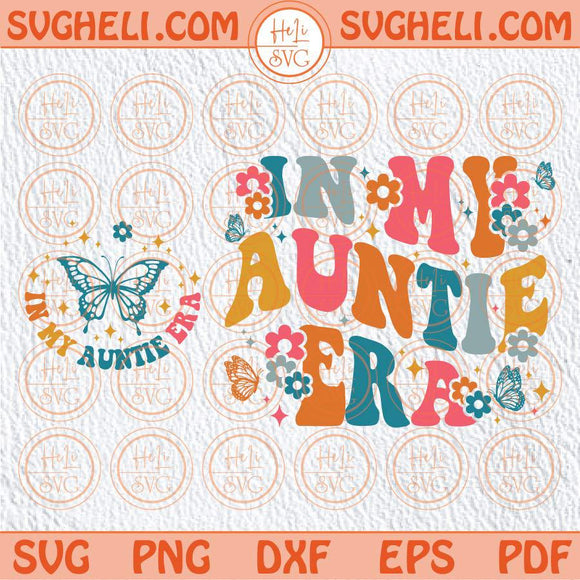 In My Auntie Era Svg Groovy Cool Auntie Club Svg Aunt Era Svg Png Dxf Eps Files