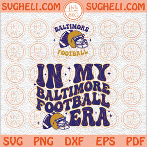 In My Baltimore Football Era Svg Baltimore Svg Football Baltimore Svg Png Dxf Eps Pocket Design Files