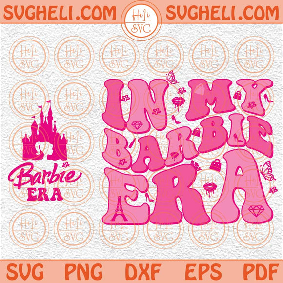 In My Barbie Era Svg Party Girls Svg 2023 Barbie Movie Svg Png Dxf Eps Pocket Design Files