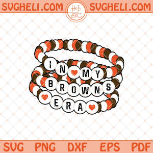 In My Browns Era Friendship Bracelet Svg Browns Football Svg Png Dxf Eps Files