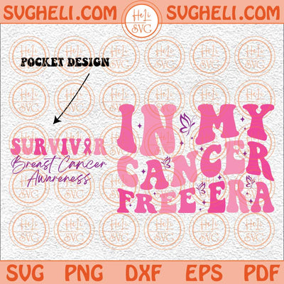 In My Cancer Free Era Svg Breast Cancer Awareness Svg Ribbon Svg Png Dxf Eps Pocket Design Files