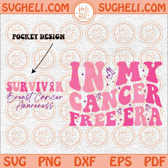 In My Cancer Free Era Svg Breast Cancer Awareness Svg Ribbon Svg Png Dxf Eps Pocket Design Files
