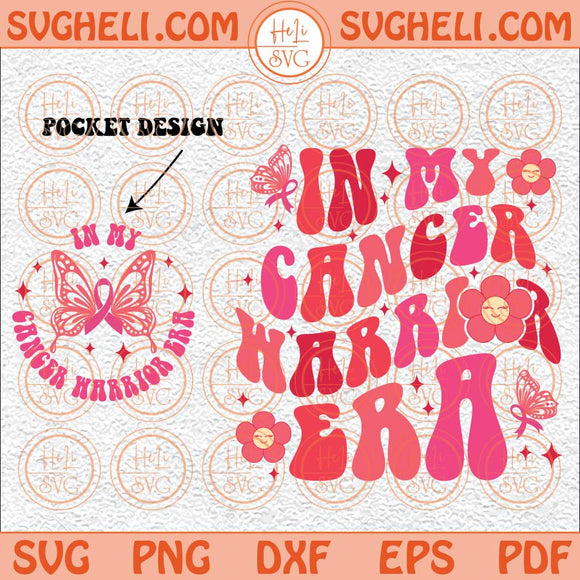 In My Cancer Warrior Era Svg Funny Cancer Svg Cancer Chemo Svg Png Dxf Eps Pocket Design Files