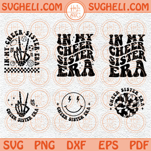In My Cheer Sister Era Svg Sister Era Svg Cheer Life Svg Sports Svg Png Dxf Eps Files