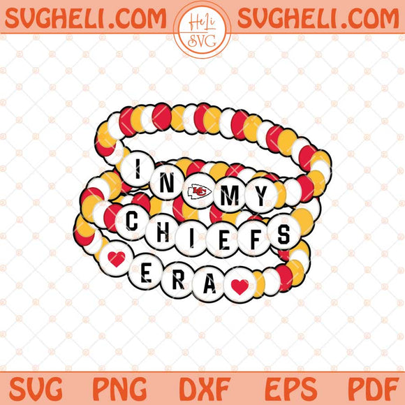 In My Chiefs Era Svg Chiefs Friendship Bracelet Svg Chiefs Svg Png Dxf Eps Files