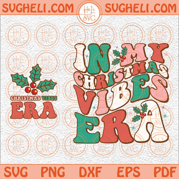 In My Christmas Vibes Era Svg Vintage Merry Christmas Svg Xmas Svg Png Dxf Eps Pocket Design Files