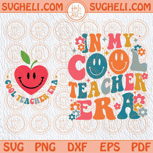 In My Cool Teacher Era Svg Funny Teacher Appreciation Svg Png Dxf Eps Pocket Design Files